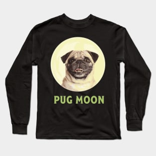 Pug Moon Funny Design for Pug Lovers Long Sleeve T-Shirt